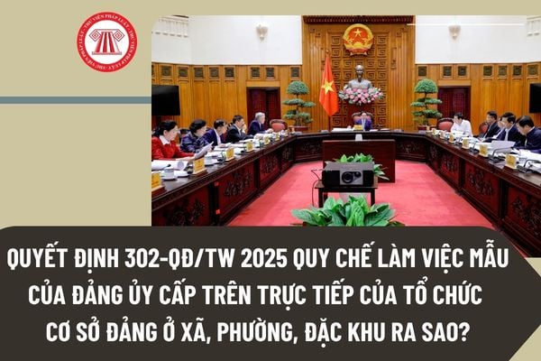 Quy chế làm việc mẫu của đảng ủy cấp trên trực tiếp của tổ chức cơ sở đảng ở xã, phường, đặc khu