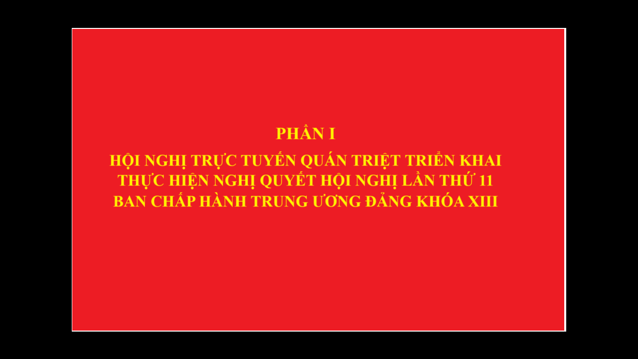 Hội nghị toàn quốc quán triệt, triển khai thực hiện nghị quyết Hội nghị lần thứ 11 Ban Chấp hành Trung ương Đảng khóa XIII (phần 1)